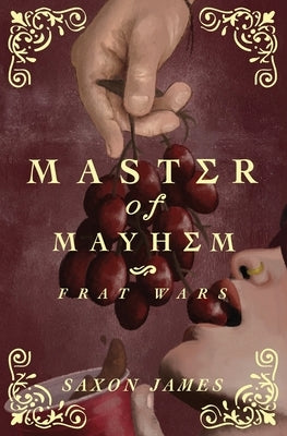 Frat Wars: Master of Mayhem by James, Saxon