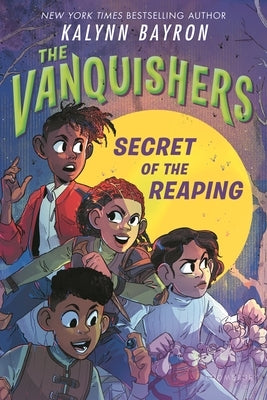 The Vanquishers: Secret of the Reaping by Bayron, Kalynn