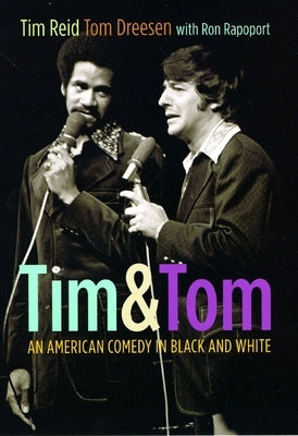 Tim & Tom: An American Comedy in Black and White by Reid, Tim