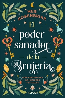 Poder Curativo de la Brujer?a, El by Rosenbriar, Meg