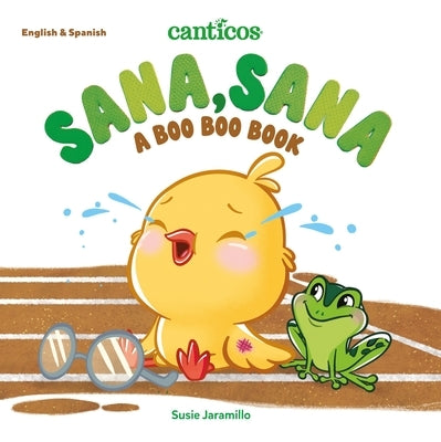 Canticos Sana, Sana: A Boo Boo Book by Jaramillo, Susie