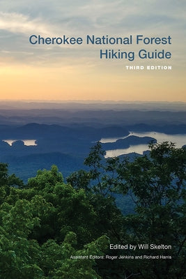 Cherokee National Forest Hiking Guide by Skelton, William H.