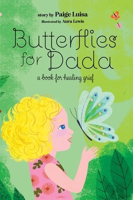 Butterflies for Dada by Luisa, Paige