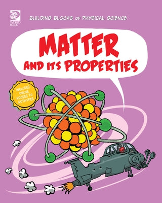 Matter and Its Properties by Midthun, Joseph