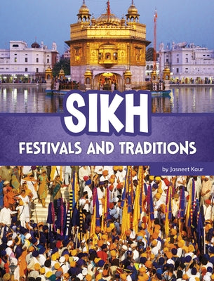 Sikh Festivals and Traditions by Kaur, Jasneet