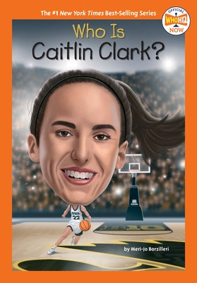 Who Is Caitlin Clark? by Borzilleri, Meri-Jo