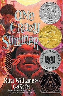 One Crazy Summer: A Newbery Honor Award Winner by Williams-Garcia, Rita