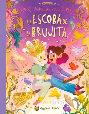 Hab?a Una Vez...La Escoba de la Brujita / Once Upon a Witch's Broom by Blue, Beatrice