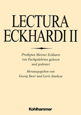 Lectura Eckhardi: Predigten Meister Eckharts Von Fachgelehrten Gelesen Und Gedeutet by Sturlese, Loris