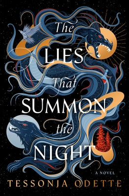 The Lies That Summon the Night by Odette, Tessonja