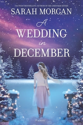 A Wedding in December: A Christmas Romance by Morgan, Sarah