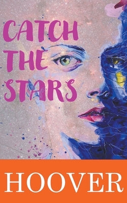 Catch the Stars: Novella by Hoover