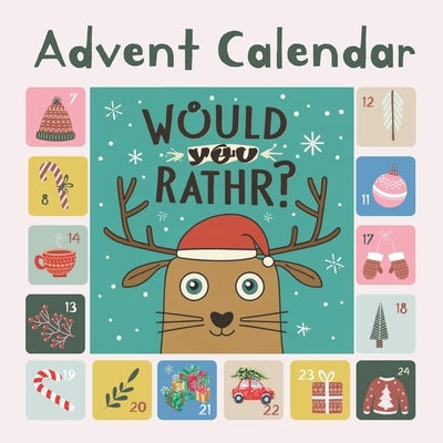 Advent Calendar - A 'Would You Rather' Advent Experience: Advent Calendar 2023 by Bennacer, Tarik