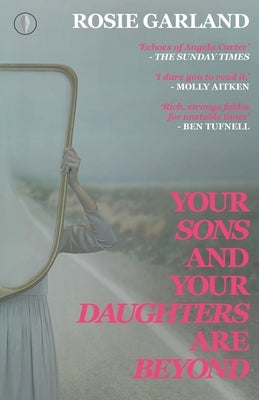 Your Sons and Your Daughters are Beyond by Garland, Rosie