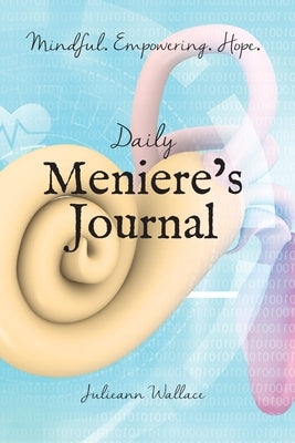 Daily Meniere's Journal - 3 Month by Wallace, Julieann