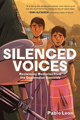 Silenced Voices: Reclaiming Memories from the Guatemalan Genocide by Leon, Pablo