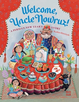 Welcome, Uncle Nowruz!: A Persian New Year's Story by Kheiriyeh, Rashin