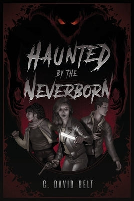 Haunted by the Neverborn by Belt, C. David