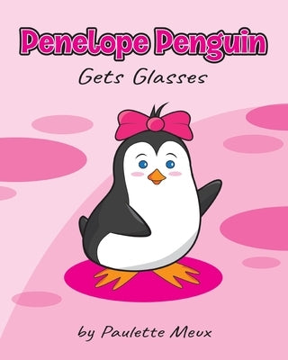 Penelope Penguin Gets Glasses by Meux, Paulette