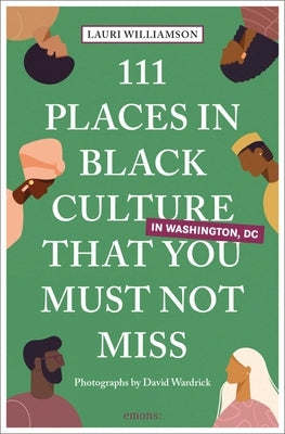 111 Places in Black Culture in Washington, DC That You Must Not Miss by Williamson, Lauri
