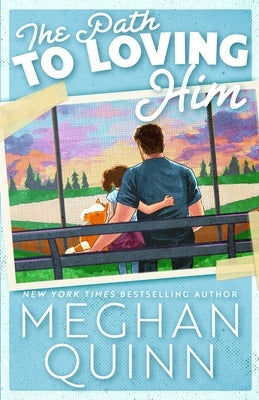 The Path to Loving Him by Quinn, Meghan