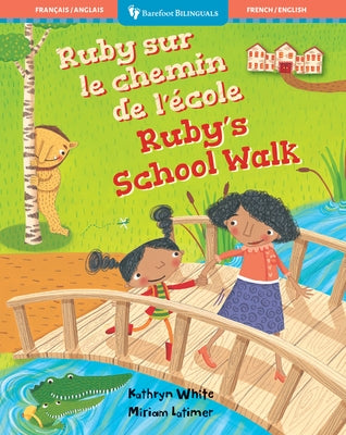 Ruby's School Walk (Bilingual French & English) by White, Kathryn