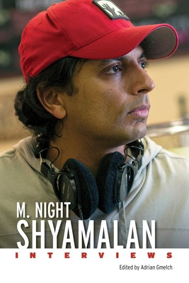 M. Night Shyamalan: Interviews by Gmelch, Adrian