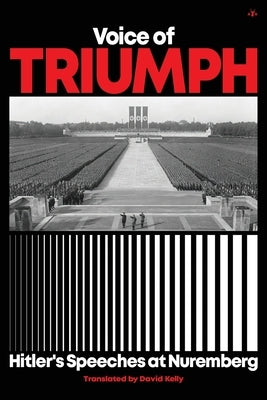 Voice of Triumph: Hitler's Speeches at Nuremberg by Hitler, Adolf