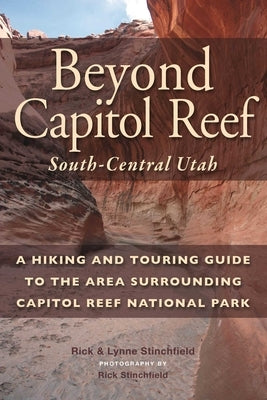 Beyond Capitol Reef by Stinchfield, Rick