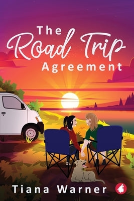 The Road Trip Agreement by Warner, Tiana