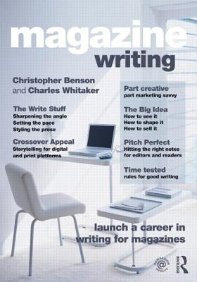 Magazine Writing by Benson, Christopher D.