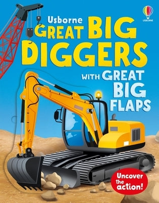 Great Big Diggers (with Great Big Flaps) by Beecham, Alice