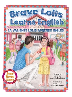 Brave Lolis Learns English / LA VALIENTE LOLIS APRENDE INGLÉS by Espinoza, Armida