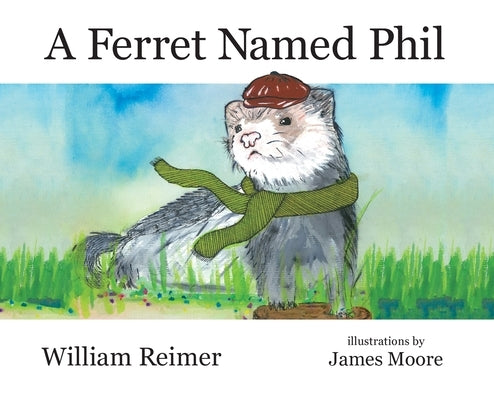 A Ferret Named Phil by Reimer, William