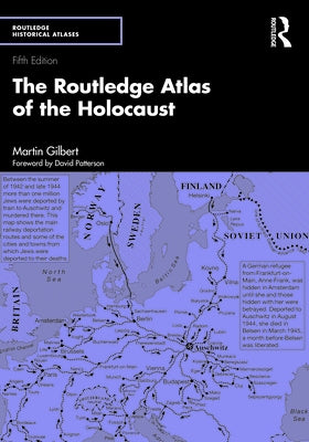 The Routledge Atlas of the Holocaust by Gilbert, Martin