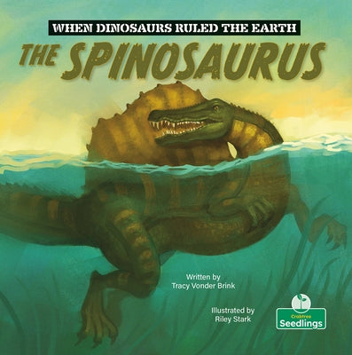 The Spinosaurus by Brink, Tracy Vonder