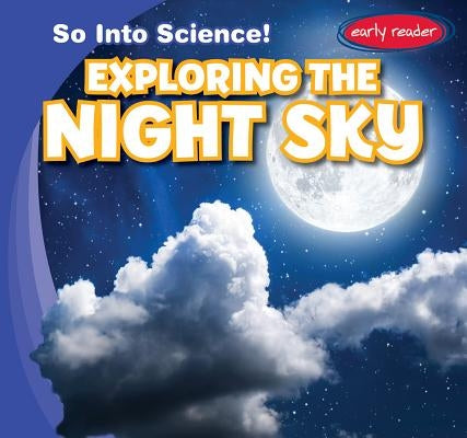 Exploring the Night Sky by Martin, Emmett