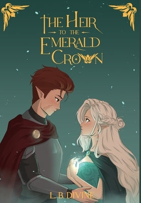 The Heir to the Emerald Crown by Divine, L. B.