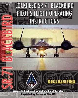 Lockheed Sr-71 Blackbird Pilot's Flight Operating Instructions by Air Force, United States