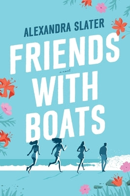 Friends with Boats by Slater, Alexandra