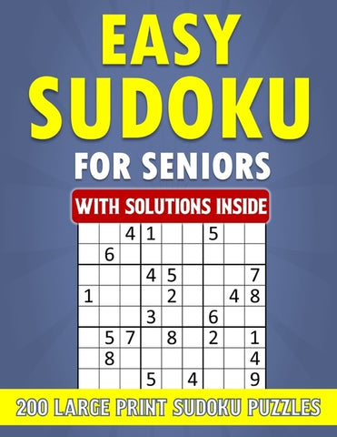 Easy Sudoku for Seniors - 200 Large Print Sudoku Puzzles with Solutions Inside by Crew, Klever