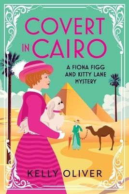 Covert in Cairo by Oliver, Kelly