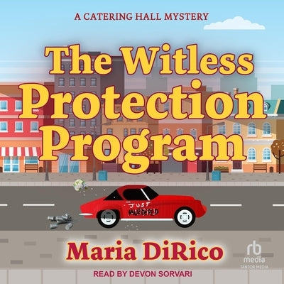 The Witless Protection Program by Dirico, Maria