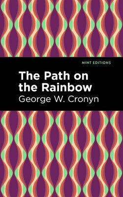 The Path on the Rainbow: An Anthology of Songs and Chants from the Indians of North America by Cronyn, George W.