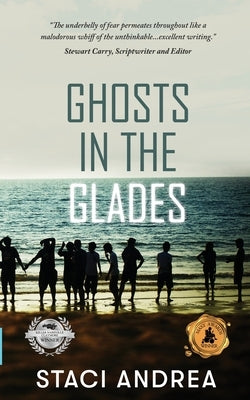 Ghosts in the Glades by Andrea, Staci