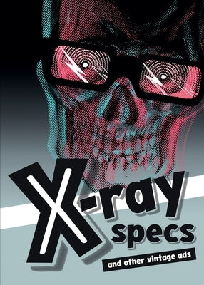 X-ray Specs and Other Vintage Ads by El-Droubie