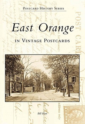 East Orange in Vintage Postcards by Hart, Bill