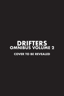 Drifters Omnibus Volume 2 by Hirano, Kohta