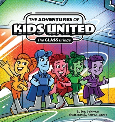 The Adventures of Kids United: The Glass Bridge by Gellerman, Rene