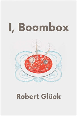 I, Boombox by Gl&#252;ck, Robert